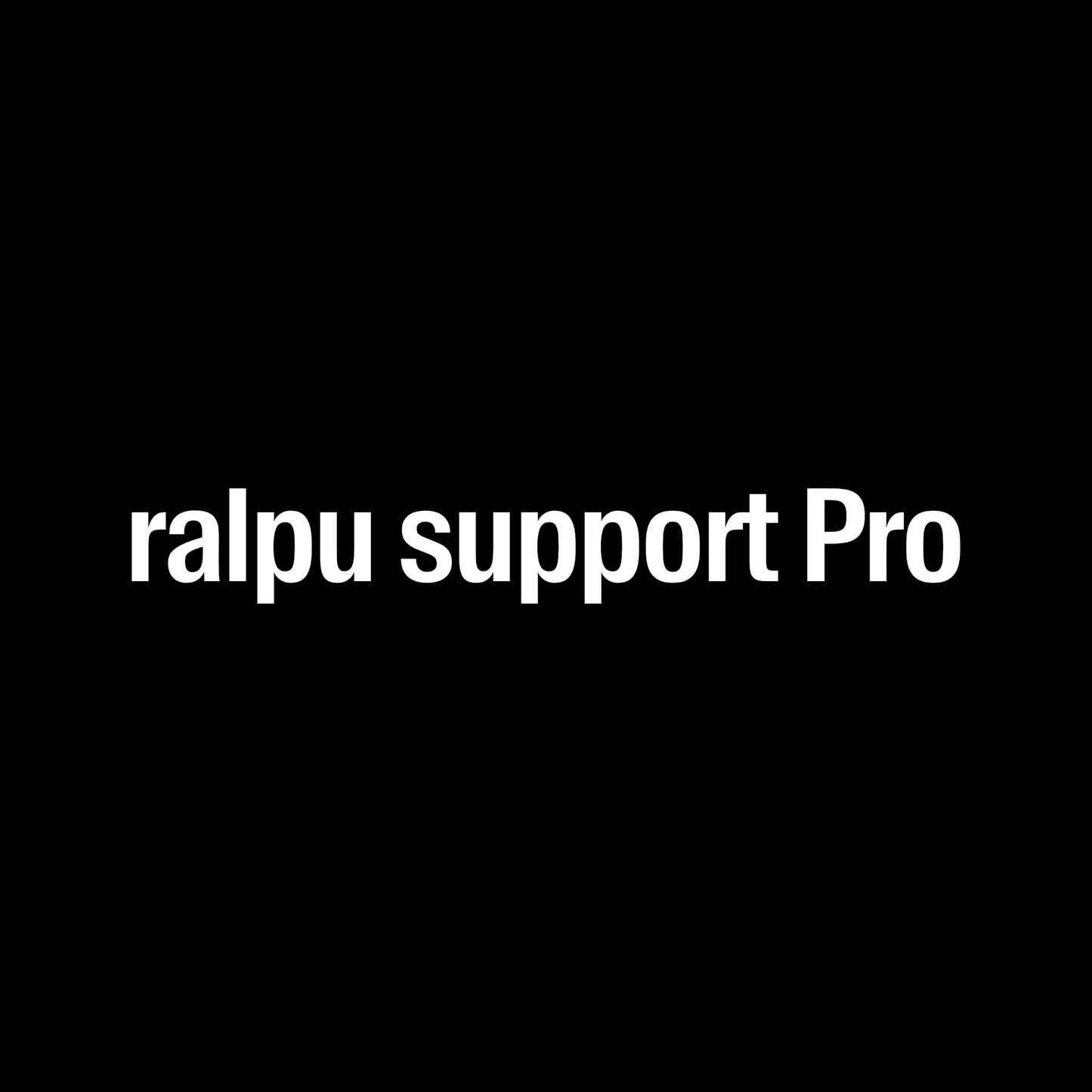 ralpu support Pro